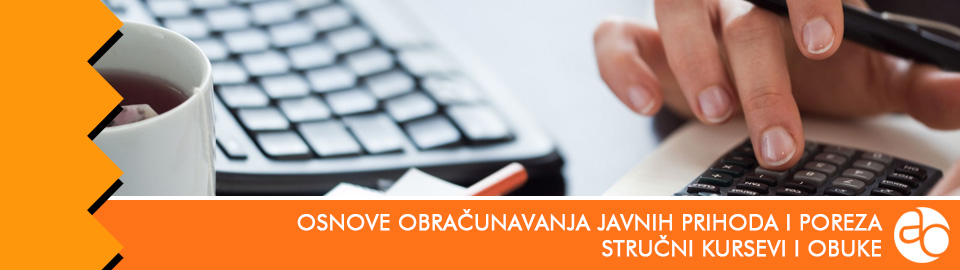 Kurs i obuka - Osnove obračunavanja javnih prihoda i poreza