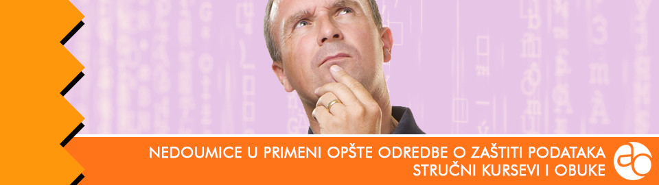 Kurs i obuka - Rešite sve nedoumice u vezi sa primenom Opšte odredbe o zaštiti podataka