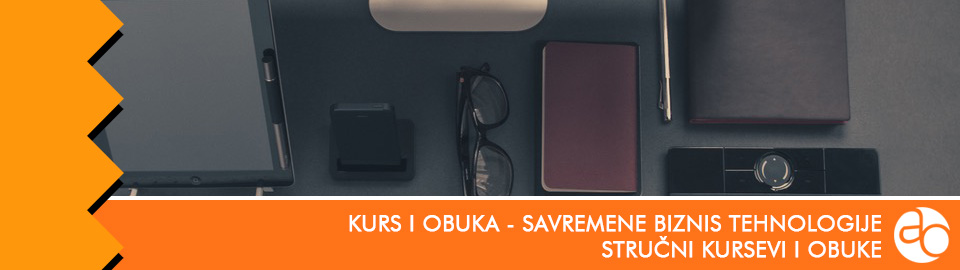 Kurs i obuka - Savremene biznis tehnologije