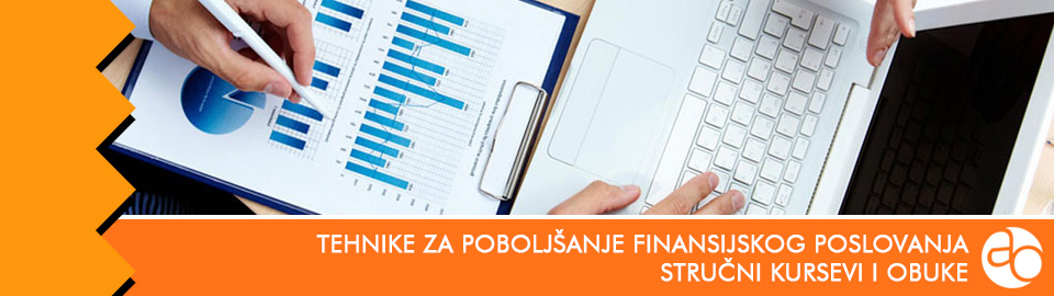 Kurs i obuka - Saznajte kako da primenjujete tehnike sa ciljem poboljšanja finansijskog poslovanja