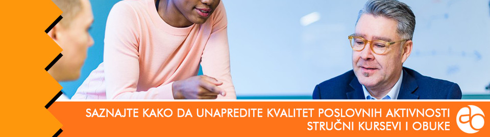 Kurs i obuka - Saznajte kako da unapredite kvalitet poslovnih aktivnosti