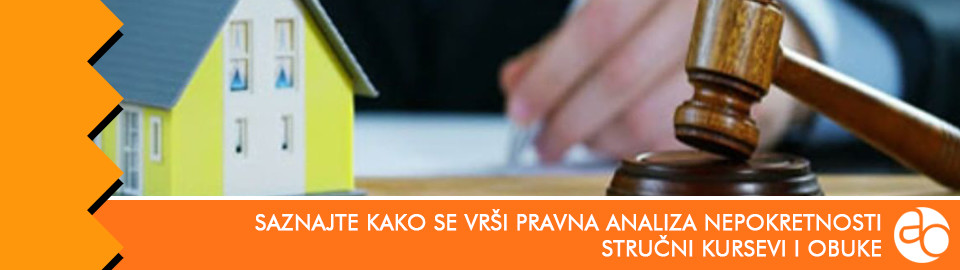 Kurs i obuka - Saznajte kako se vrši pravna analiza nepokretnosti