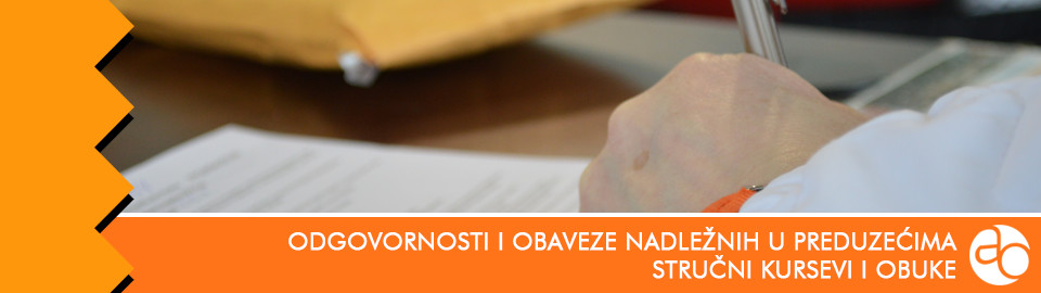 Kurs i obuka - Saznajte koje su odgovornosti i obaveze nadležnih u preduzećima po slovu zakona