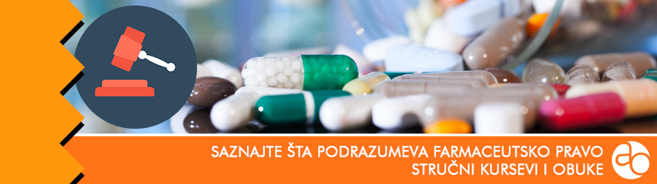 Kurs i obuka - Saznajte šta podrazumeva farmaceutsko pravo