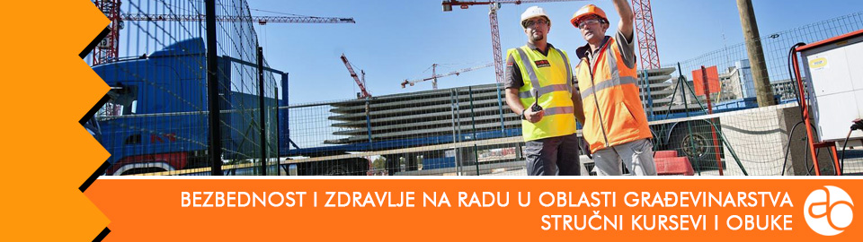 Kurs i obuka - saznajte sve o bezbednosti i zdravlju na radu u oblasti građevinarstva