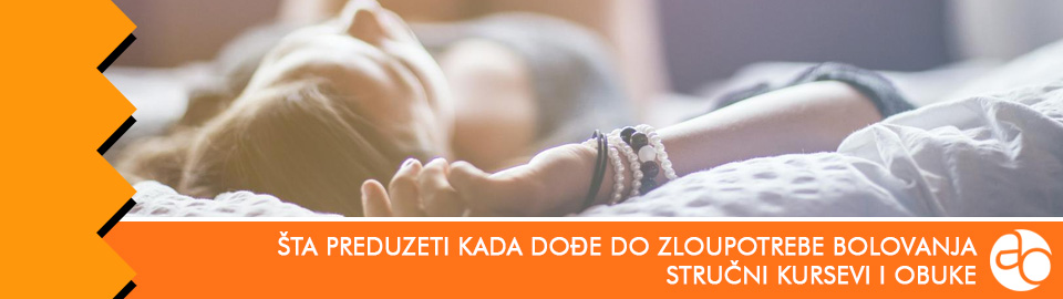 Kurs i obuka - šta preduzeti kada dođe do zloupotrebe bolovanja i radnih obaveza