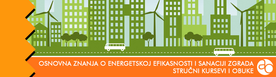 Kurs i obuka - steknite osnovna znanja o energetskoj efikasnosti i sanaciji zgrada