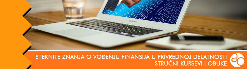 Kurs i obuka - Steknite znanja o vođenju finansija i osnovama računovodstva u privrednoj delatnosti