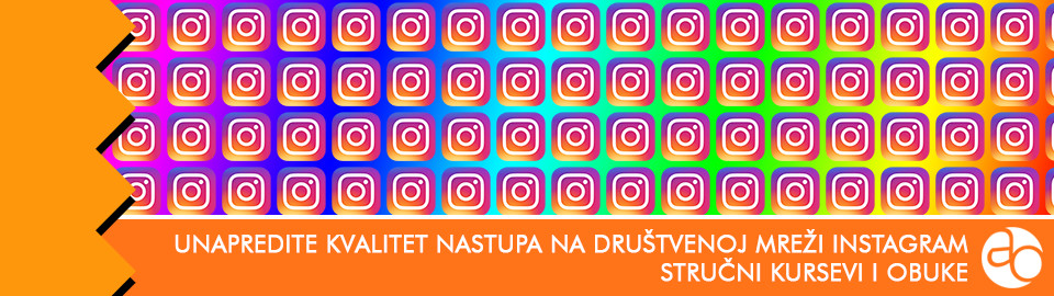 Kurs i obuka - Unapredite kvalitet nastupa na društvenoj mreži Instagram