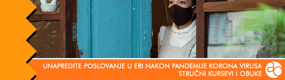 Kurs i obuka - Unapredite svoje poslovanje u eri nakon pandemije korona virusa