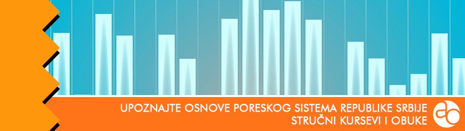 Kurs i obuka - upoznajte osnove poreskog sistema Republike Srbije