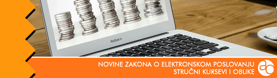 Kurs i obuka - Upoznajte se sa novinama Zakona o elektronskom poslovanju