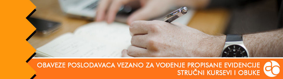 Kurs i obuka - Upoznajte se sa obavezama poslodavaca vezano za vođenje propisane evidencije