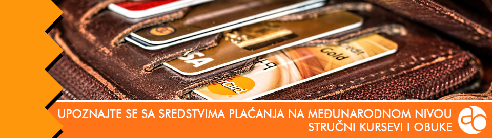 Kurs i obuka - upoznajte se sa sredstvima plaćanja na međunarodnom nivou