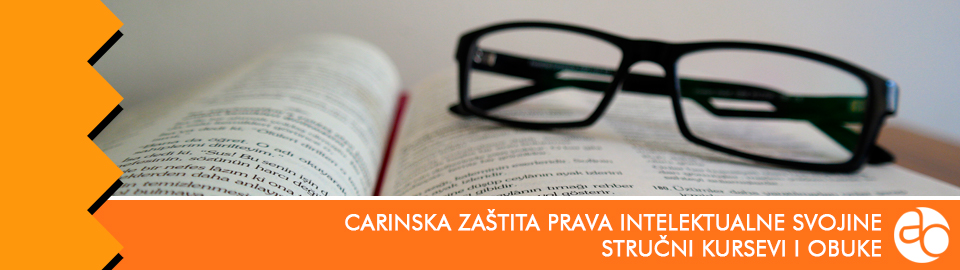 Kurs i obuka za carinsku zaštitu prava intelektualne svojine