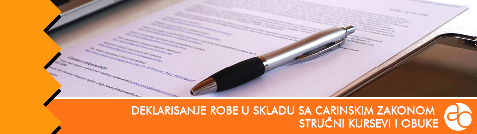 Kurs i obuka za deklarisanje robe u skladu sa Carinskim zakonom Republike Srbije