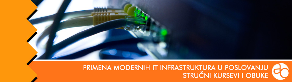 Kurs i obuka za primenu modernih IT infrastruktura u poslovanju