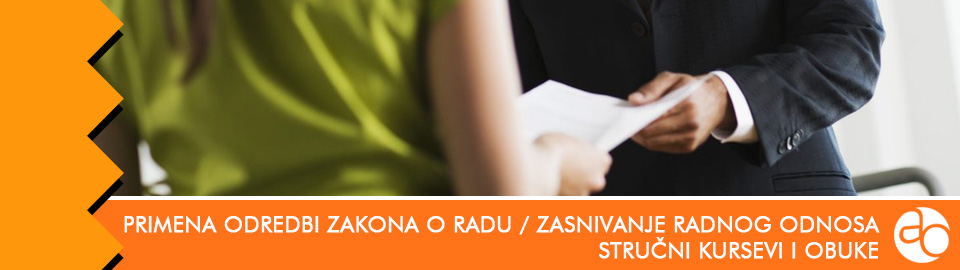 Kurs i obuka za primenu odredbi Zakona o radu vezano za zasnivanje radnog odnosa