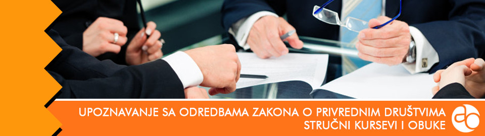 Kurs i obuka za upoznavanje sa odredbama Zakona o privrednim društvima i njihovom primenom u praksi