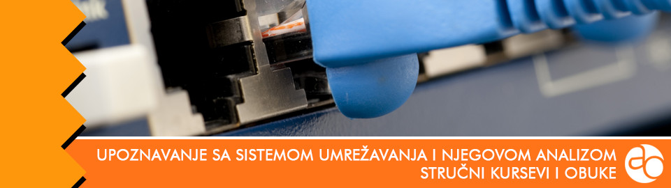 Kurs i obuka za upoznavanje sa sistemom umrežavanja i njegovom analizom