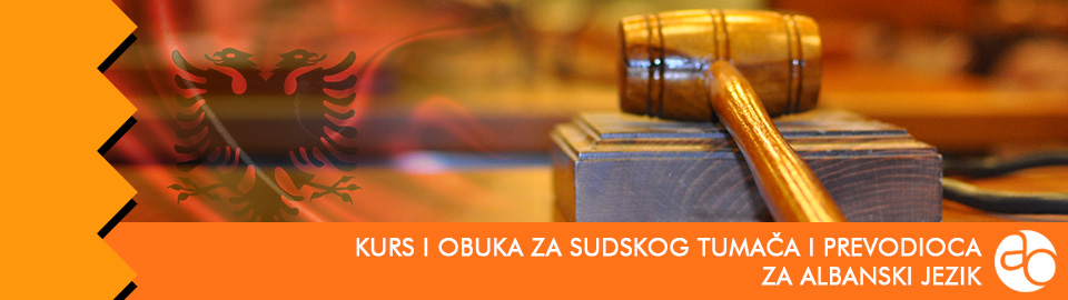 Kurs i obuka za sudskog tumača i prevodioca za albanski jezik