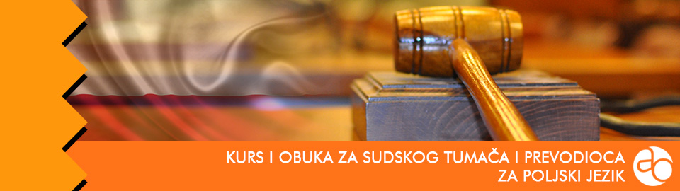 Kurs i obuka za sudskog tumača i prevodioca za poljski jezik