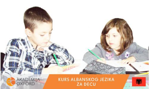 Kursevi i Škola albanskog jezika za decu Beograd - Akademija Oxford
