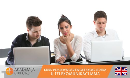 Kurs poslovnog engleskog u telekomunikacijama Novi Sad - Akademija Oxford