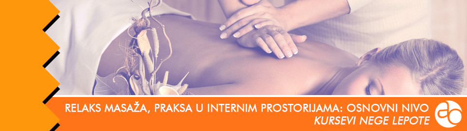 Kurs i obuka - Relaks masaža, praksa u internim prostorijama - osnovni nivo