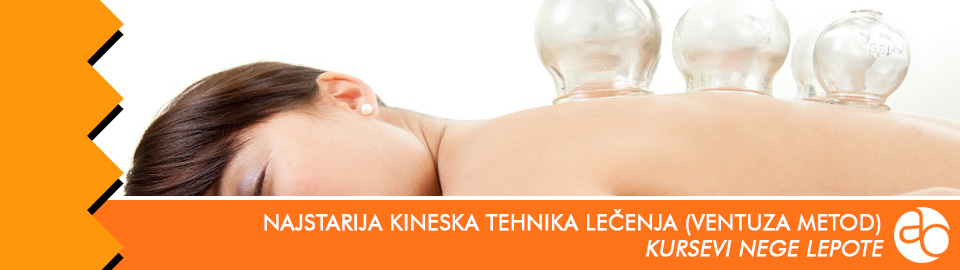 Kurs i obuka - upoznajte najstariju kinesku tehniku lečenja (Ventuza metod)