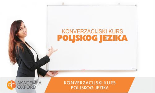 Konverzacijski kurs i Škola poljskog jezika - Akademija Oxford