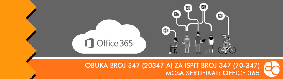 MCSA: Office 365: obuka broj 20347 A za ispit broj 70 - 347