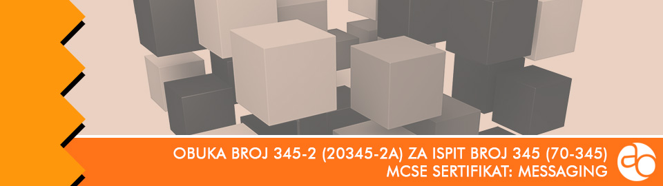 MCSE: Messaging: obuka broj 20345 2A za ispit broj 70 - 345