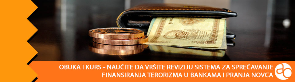 Obuka i kurs - naučite da vršite reviziju sistema za sprečavanje finansiranja terorizma u bankama i pranja novca