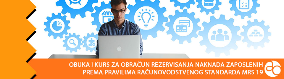 Obuka i kurs za obračun rezervisanja naknada zaposlenih prema pravilima računovodstvenog standarda MRS 19