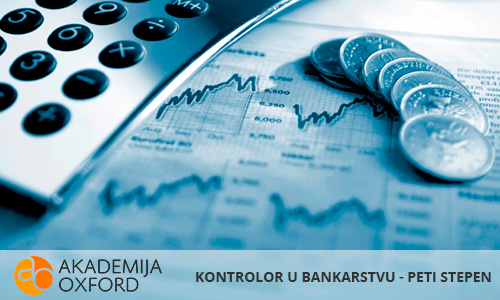 Škola za kontrolore u bankarstvu - Peti Stepen Novi Sad | Vanredno školovanje | Dokvalifikacije | Prekvalifikacije | Akademija Oxford