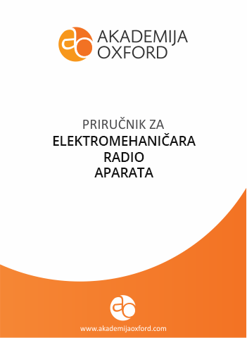 Priručnik - Skripta - Knjiga za elektromehaničare za radio aparate - Akademija Oxford