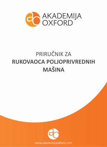 Priručnik - Skripta - Knjiga za rukovaoce poljoprivrednim mašinama - Akademija Oxford