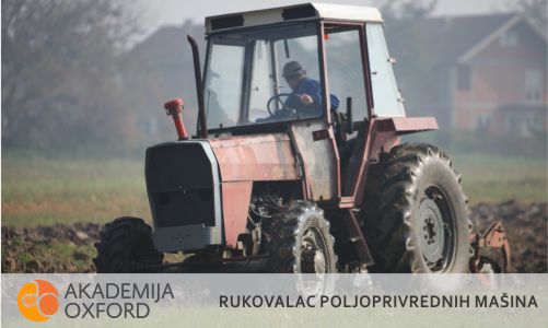 Akademija Oxford - Kurs za rukovaoca poljoprivrednim mašinama Novi Sad 