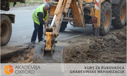 Kurs i obuka za rukovaoca gradjevinskom mehanizacijom - Akademija Oxford