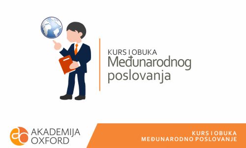 Kurs za međunarodno poslovanje - Akademija Oxford