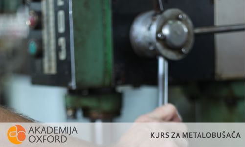 Kurs za metalobušača Beograd - Akademija Oxford