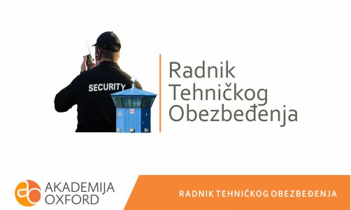 Kurs i obuka za radnika tehničkog obezbedjenja Zemun - Akademija Oxford