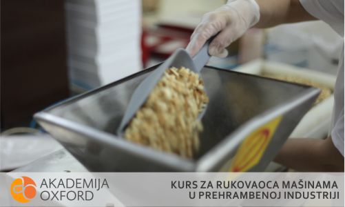 Kurs za rukovaoca mašinama u prehrambenoj industriji Niš - Akademija Oxford