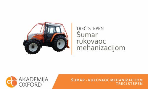 Kurs za rukovaoca šumskom mehanizacijom - Akademija Oxford