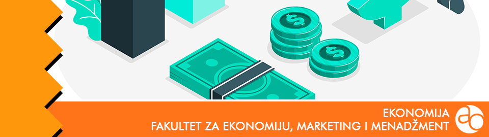 Fakultet za ekonomiju, marketing i menadžment - Studijski program ekonomija - osnovne studije