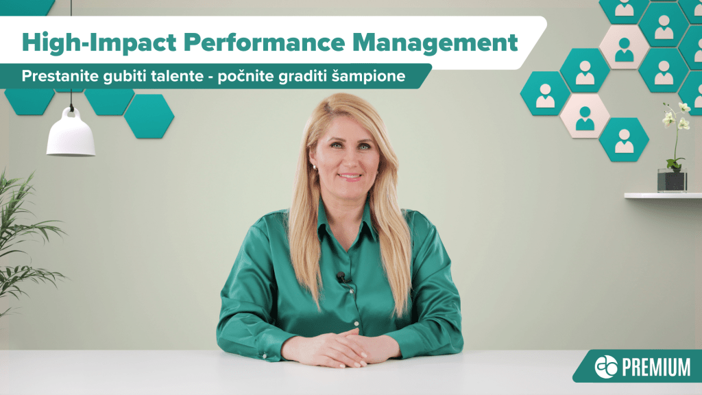 High-Impact Performance Management: Upravljanje radnim učinkom sa visokim uticajem