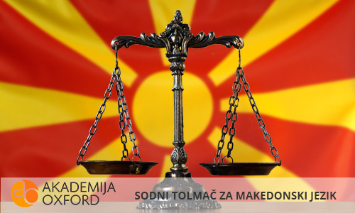 Sodni tolmači za makedonski jezik Maribor - Akademija Oxford