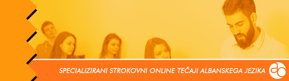 Specializirani strokovni online tečaji albanskega jezika