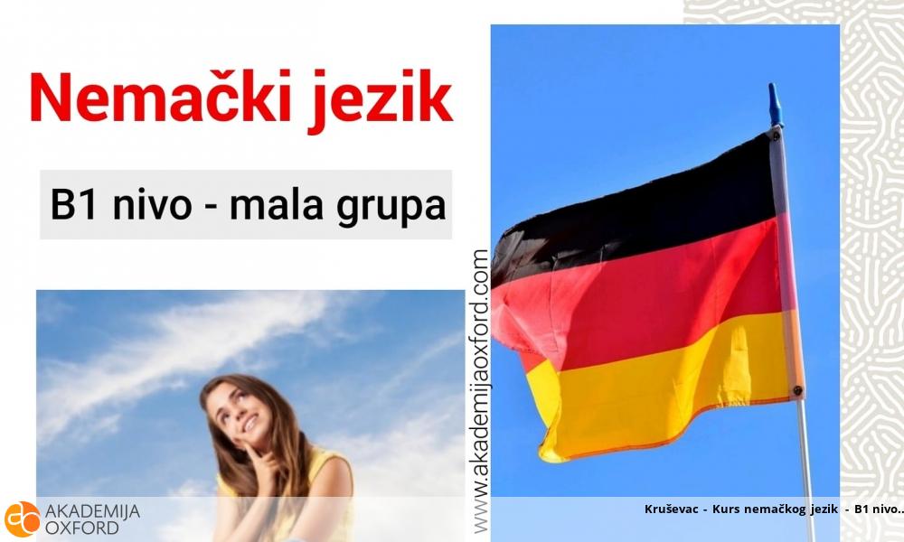 Kruševac - Kurs nemačkog jezik - B1 nivo Kruševac - Kurs nemačkog jezik - B1 nivo